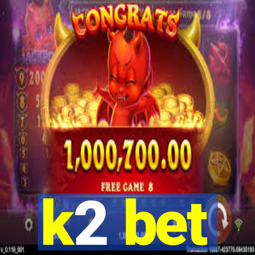 k2 bet